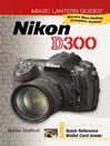 Magic Lantern Guides�: Nikon D300 